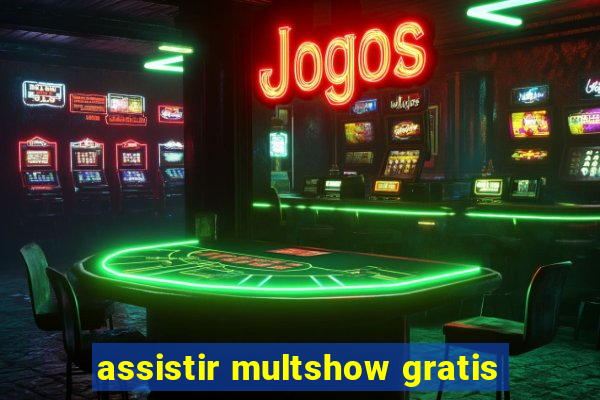 assistir multshow gratis